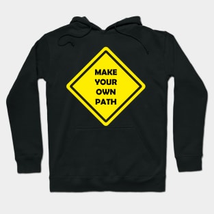 Make your own path Hoodie